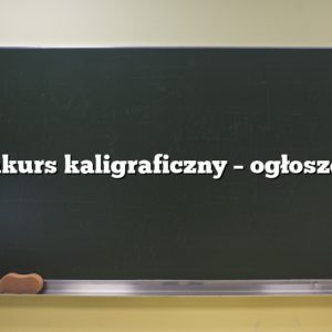 Konkurs kaligraficzny – ogłoszenie