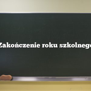 Zakończenie roku szkolnego