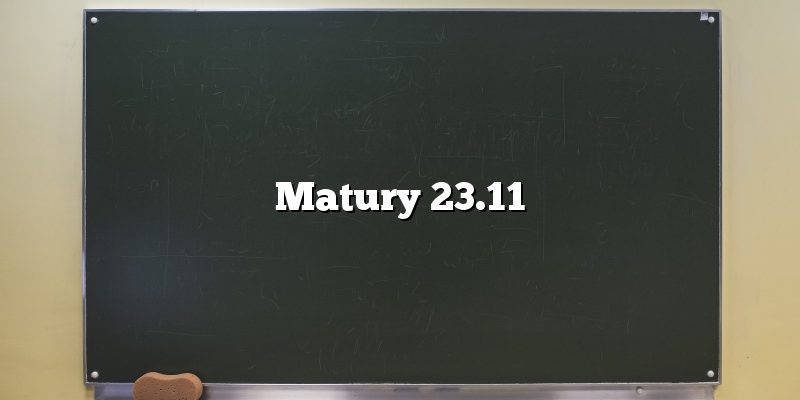 Matury 23.11