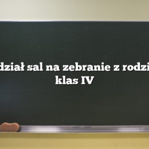 Przydział sal na zebranie z rodzicami klas IV