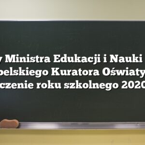 Listy Ministra Edukacji i Nauki oraz Lubelskiego Kuratora Oświaty na zakończenie roku szkolnego 2020/2021