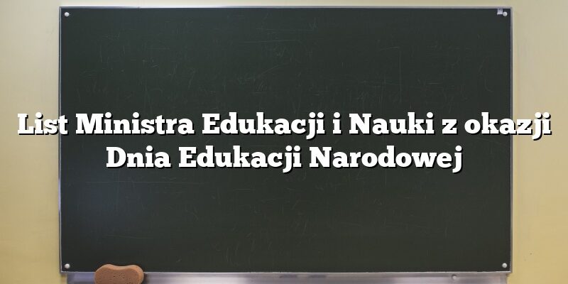 List Ministra Edukacji i Nauki z okazji Dnia Edukacji Narodowej