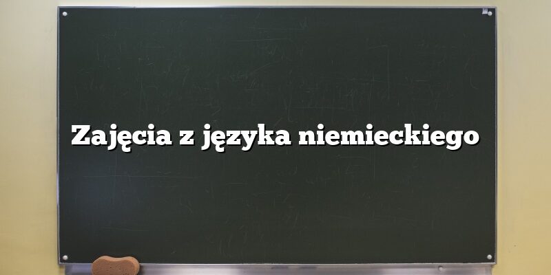 Zajęcia z języka niemieckiego